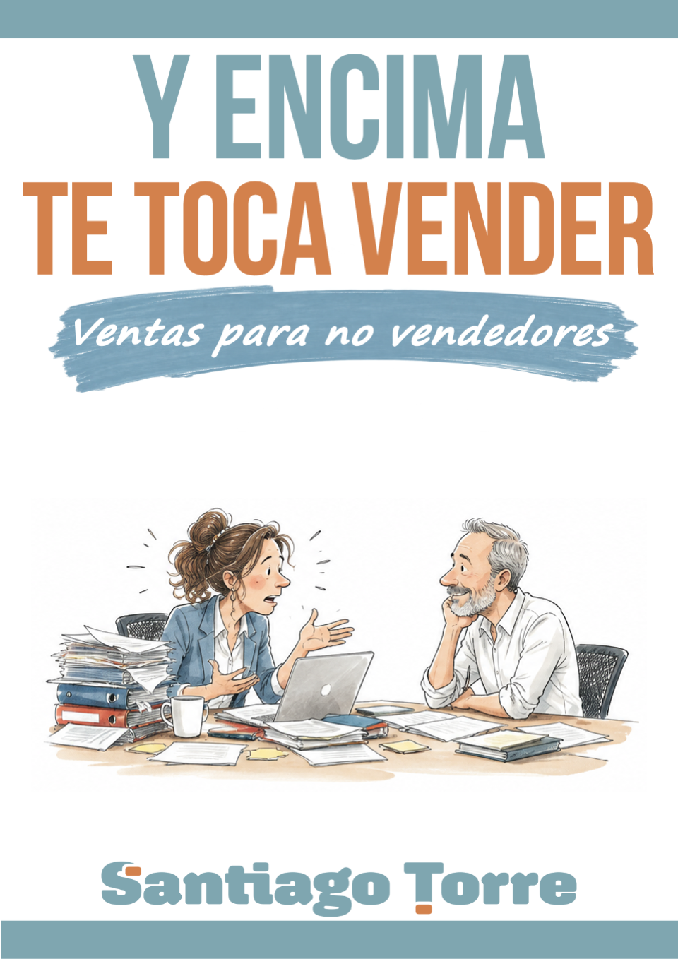 Portada de Y encima te toca vender, de Santiago Torre